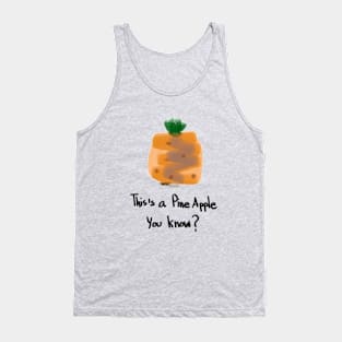 Pine Apple you know? Tank Top